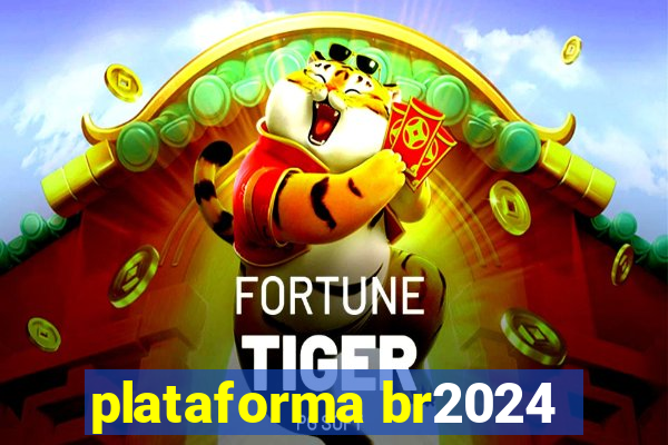 plataforma br2024